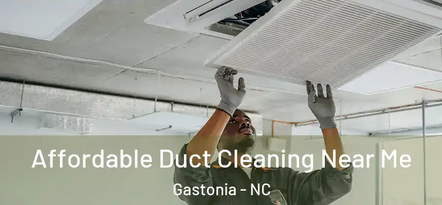  Affordable Duct Cleaning Near Me Gastonia - NC