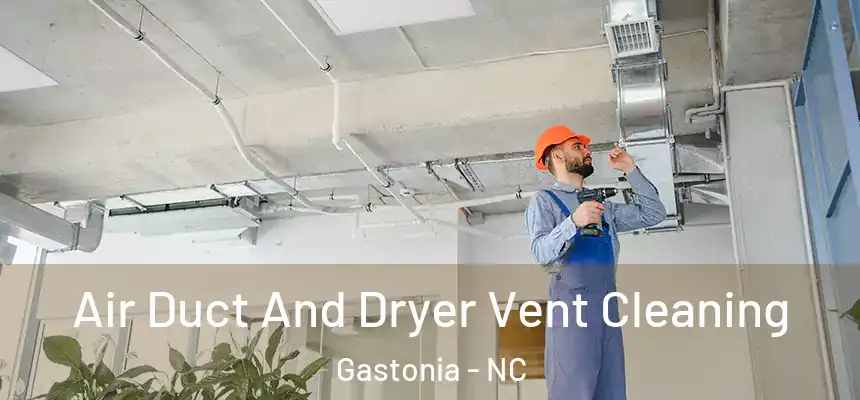  Air Duct And Dryer Vent Cleaning Gastonia - NC