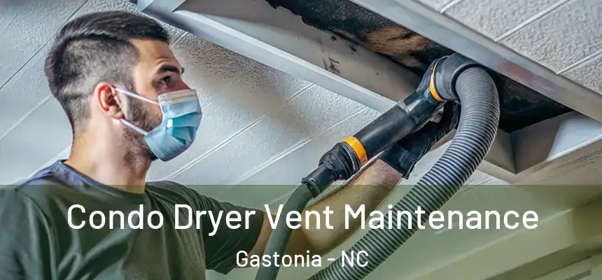 Condo Dryer Vent Maintenance Gastonia - NC