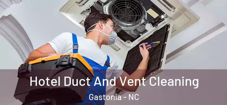  Hotel Duct And Vent Cleaning Gastonia - NC
