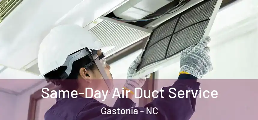  Same-Day Air Duct Service Gastonia - NC